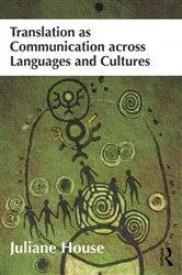 Book cover of Translation as Communication across Languages and Cultures by Juliane House