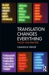 Book cover of Translation Changes Everything by Lawrence Venuti
