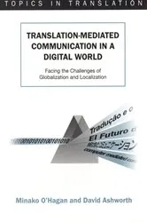 Book cover of Translation-mediated Communication in a Digital World by Minako O'Hagan