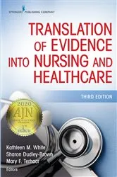 Book cover of Translation of Evidence Into Nursing and Healthcare, Third Edition (3rd ed.) by Kathleen M. White