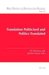 Book cover of Translation Politicised and Politics Translated by Unknown