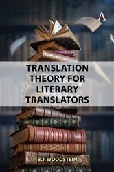 Book cover of Translation Theory for Literary Translators by B.J. Woodstein