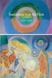 Book cover of Translations from the Flesh by Elton Glaser