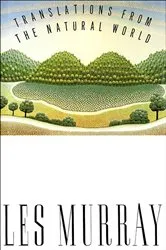 Book cover of Translations from the Natural World by Les Murray