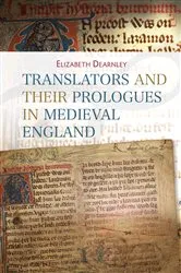 Book cover of Translators and their Prologues in Medieval England by Elizabeth Dearnley