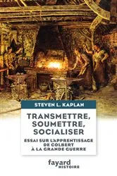 Book cover of Transmettre, soumettre, socialiser by Steven L. Kaplan