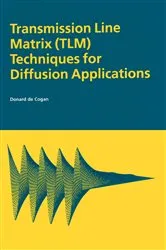 Book cover of Transmission Line Matrix (TLM) Techniques for Diffusion Applications by Donard deCogan