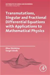 Book cover of Transmutations, Singular and Fractional Differential Equations with Applications to Mathematical Physics by Elina Shishkina