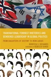 Book cover of Transnational Feminist Rhetorics and Gendered Leadership in Global Politics by Rebecca S. Richards