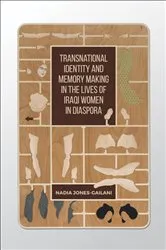 Book cover of Transnational Identity and Memory Making in the Lives of Iraqi Women in Diaspora by Nadia` Jones-Gailani