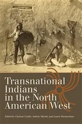 Book cover of Transnational Indians in the North American West by Clarissa Confer