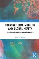 Book cover of Transnational Mobility and Global Health by Peter H. Koehn