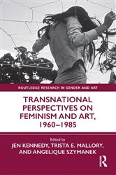 Book cover of Transnational Perspectives on Feminism and Art, 1960-1985 by Jen Kennedy