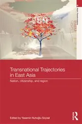 Book cover of Transnational Trajectories in East Asia by Yasemin Nuhoḡlu Soysal