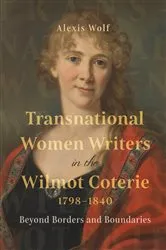 Book cover of Transnational Women Writers in the Wilmot Coterie, 1798-1840 by Alexis Wolf