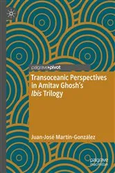Book cover of Transoceanic Perspectives in Amitav Ghosh’s Ibis Trilogy by Juan-José Martín-González