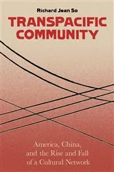 Book cover of Transpacific Community by Richard Jean So