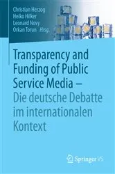 Book cover of Transparency and Funding of Public Service Media – Die deutsche Debatte im internationalen Kontext by Christian Herzog