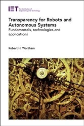 Book cover of Transparency for Robots and Autonomous Systems by Robert H. Wortham