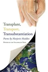 Book cover of Transplant, Transport, Transubstantiation by Marjorie Maddox