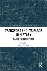 Book cover of Transport and Its Place in History by David Turner