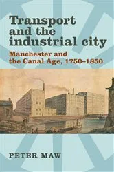 Book cover of Transport and the industrial city by Peter Maw