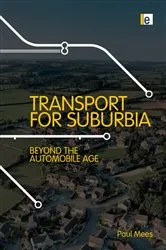 Book cover of Transport for Suburbia by Paul Mees