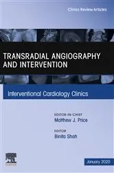 Book cover of Transradial Angiography and Intervention An Issue of Interventional Cardiology Clinics, E-Book by Shah MD, FAAP, Binita R.