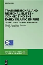 Book cover of Transregional and Regional Elites – Connecting the Early Islamic Empire by Hannah-Lena Hagemann