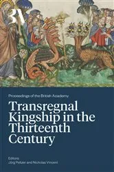 Book cover of Transregnal Kingship in the Thirteenth Century by Jörg Peltzer