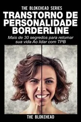 Book cover of Transtorno de Personalidade Borderline Mais de 30 segredos para retomar sua vida Ao lidar com TPB by The Blokehead