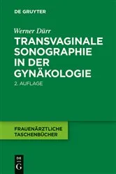 Book cover of Transvaginale Sonographie in der Gynäkologie (2nd ed.) by Werner Dürr