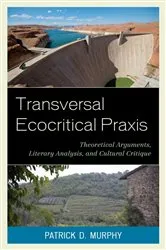 Book cover of Transversal Ecocritical Praxis by Patrick D. Murphy