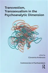 Book cover of Transvestism, Transsexualism in the Psychoanalytic Dimension by Giovanna Ambrosio