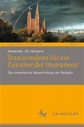 Book cover of Transzendenz für ein Zeitalter der Immanenz by Alexander J.B. Hampton