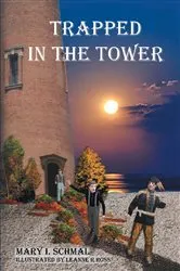 Book cover of Trapped in the Tower by Mary I. Schmal