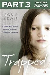 Book cover of Trapped: Part 3 of 3 by Rosie Lewis