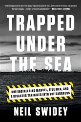 Book cover of Trapped Under the Sea by Neil Swidey