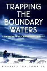 Book cover of Trapping the Boundary Waters by Cook, Jr., Charles Ira