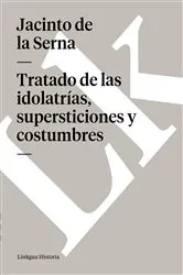 Book cover of Tratado de las idolatrías, supersticiones y costumbres by Unknown