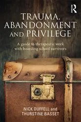 Book cover of Trauma, Abandonment and Privilege by Nick Duffell