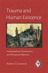 Book cover of Trauma and Human Existence by Robert D. Stolorow