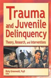 Book cover of Trauma and Juvenile Delinquency by Ricky Greenwald