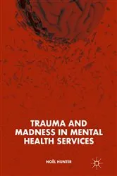 Book cover of Trauma and Madness in Mental Health Services by Noël Hunter