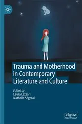 Book cover of Trauma and Motherhood in Contemporary Literature and Culture by Laura Lazzari