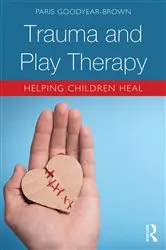 Book cover of Trauma and Play Therapy by Paris Goodyear-Brown