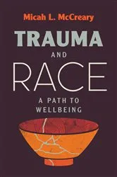 Book cover of Trauma and Race by Micah L. McCreary