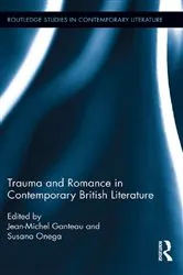 Book cover of Trauma and Romance in Contemporary British Literature by Jean-Michel Ganteau