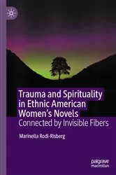 Book cover of Trauma and Spirituality in Ethnic American Women's Novels by Marinella Rodi-Risberg