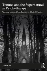 Book cover of Trauma and the Supernatural in Psychotherapy by Alex Monk
